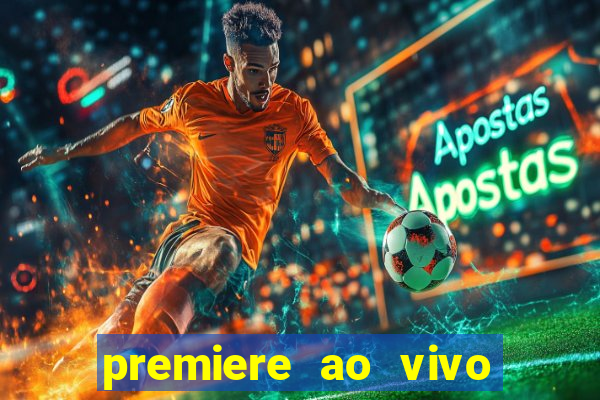 premiere ao vivo gratis fluminense